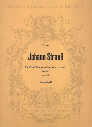 Geschichten aus dem Wienerwald op.325 - Walzer fr Orchester Kontrabass