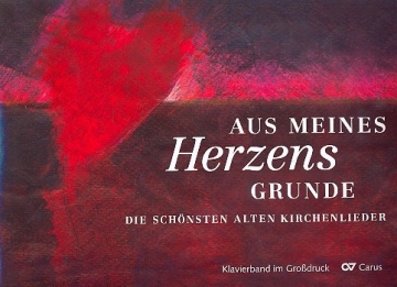 Aus meines Herzens Grunde Die schnsten alten Kirchenlieder Klavierband im Grodruck