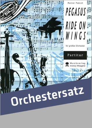 Pegasus - Ride on Wings fr Orchester Partitur und Stimmen