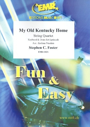 My old Kentucky Home fr Streichquartett (Keyboard und Schlagzeug ad lib) Partitur und Stimmen