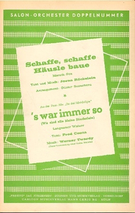 Schaffe schaffe Husle baue  und 's war immer so: fr Salonorchester