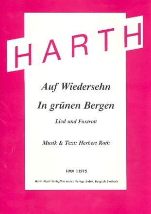 Auf Wiedersehen in grnen Bergen: Einzelausgabe Gesang und Klavier
