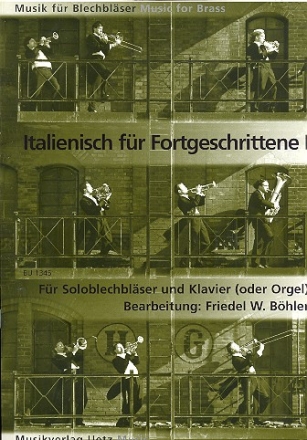 Italienisch fr Fortgeschrittene Band 1  fr Soloblechblser und Klavier (oder Orgel)