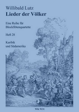 Lieder der Vlker Band 28 - Karibik und Sdamerika fr 4 Blockflten Partitur