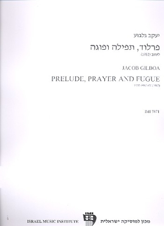 Gilboa, Jacob Prelude, Prayer and Fugue (1982) for org Orgel solo