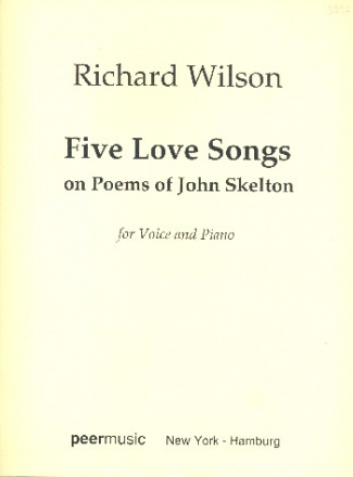 5 love Songs on Poems of J. Skelton for voice and piano