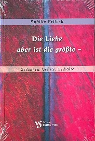 Die Liebe aber ist die grte Gedanken, Gebete, Gedichte