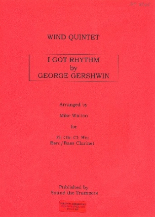 I got Rhythm for flute, oboe, clarinet, horn in F and bassoon score and parts