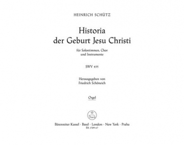 Historia der Geburt Jesu Christi SWV435 fr Soli, gem Chor und Orchester Orgel/Basso continuo