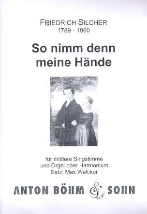 So nimm denn meine Hnde fr mittlere Singstimme und Orgel (Harmonium) Partitur