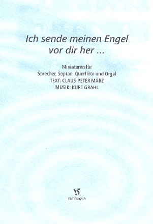 Ich sende meinen Engel vor dir her fr Sprecher, Sopran, Flte und Orgel Partitur