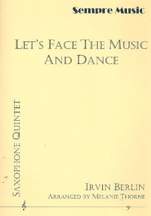 Let's face the Music and dance for 5 saxophones (A(S)AAAT(Bar)) score and parts