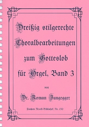 30 stilgerechte Choralbearbeitungen zum Gotteslob Band 3  fr Orgel