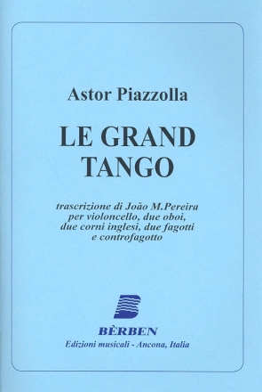 Le Grand Tango per violoncello, 2 oboi, 2 corni inglesi, 2 fagotti e controfagotto, partitura e parti