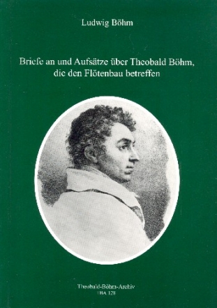 Briefe an und Aufstze ber Theobald Bhm die den Fltenbau betreffen