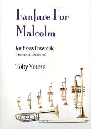 Fanfare for Malcolm for 3 trumpets and 3 trombones score and parts