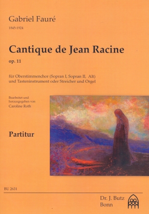 Cantique de Jean Racine op.11 fr Frauenchor (Kinderchor) und Orgel (Streicher ad lib) Partitur (dt/frz)