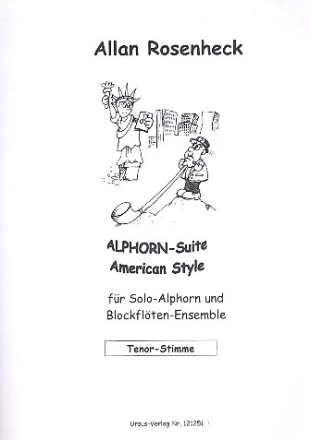 Alphorn-Suite american Style fr Alphorn in F (Tenorsaxophon) und Blockflten-Ensemble Tenorblockflte