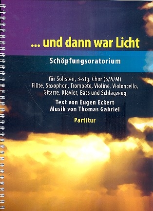 Und dann war Licht fr Soli, gem Chor (SAM) und Instrumente Partitur