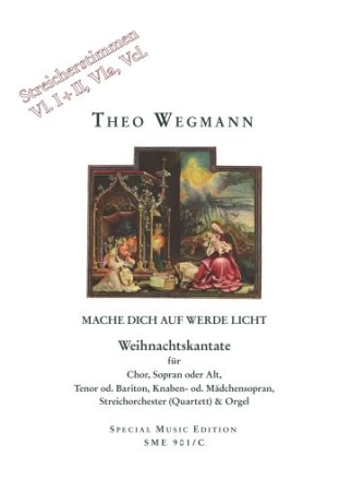 Mache dich auf werde Licht fr Soli, gem Chor, Streichorchester (Streichquartett/Orgel) und Orgel Streicherstimmenset