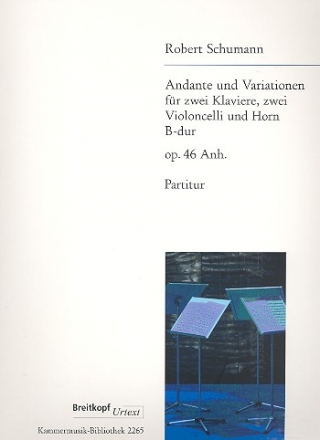 Andante und Variationen B-Dur op.46 Anh. fr Horn, 2 Violoncelli und 2 Klaviere Partitur (= Klavierstimme)