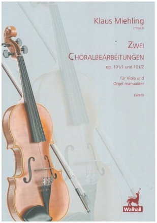 2 Choralbearbeitungen op.101,1 und 101,2 fr Viola und Orgel manualiter