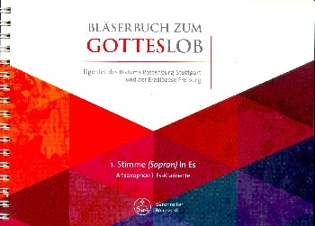 Blserbuch zum Gotteslob Dizese Freiburg/Rottenburg-Stuttgart fr variables Blser-Ensemble (Blasorchester/Posaunenchor) 1. Stimme in Es (Altsaxophon/Es-Klarinette)