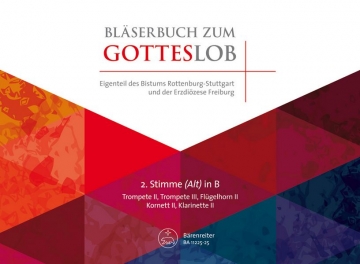 Blserbuch zum Gotteslob Dizese Freiburg/Rottenburg-Stuttgart fr variables Blser-Ensemble (Blasorchester/Posaunenchor) 2. Stimme in B (Trompete/Flgelhorn/Kornett/Klarinette)