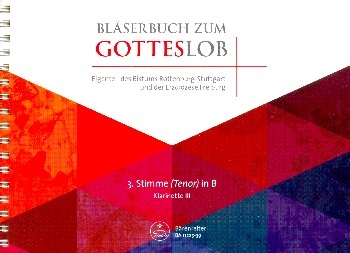 Blserbuch zum Gotteslob Dizese Freiburg/Rottenburg-Stuttgart fr variables Blser-Ensemble (Blasorchester/Posaunenchor) 3. Stimme in B (Klarinette)