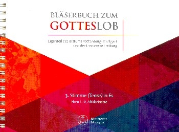 Blserbuch zum Gotteslob Dizese Freiburg/Rottenburg-Stuttgart fr variables Blser-Ensemble (Blasorchester/Posaunenchor) 3. Stimme in Es (Violinschlssel) (Horn/Altklarinette)