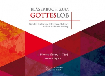 Blserbuch zum Gotteslob Dizese Freiburg/Rottenburg-Stuttgart fr variables Blser-Ensemble (Blasorchester/Posaunenchor) 3. Stimme in C (Bassschlssel) (Posaune/Fagott)