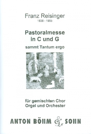 Pastoralmesse in C und G mit Tantum ergo gem Chor, Orchester und Orgel Partitur