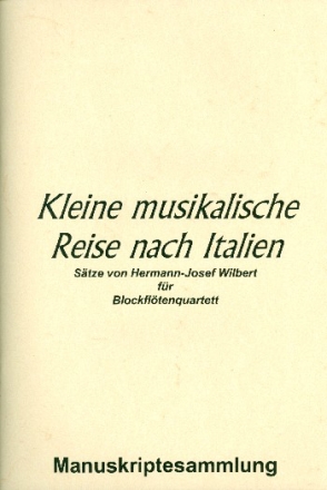 Kleine musikalische Reise nach Italien fr 4 Blockflten (SATB) (Gesang ad lib) Partitur und Stimmen