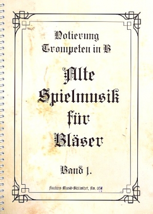 Alte Spielmusik fr Blser Band 1 fr Blechblser Spielpartitur