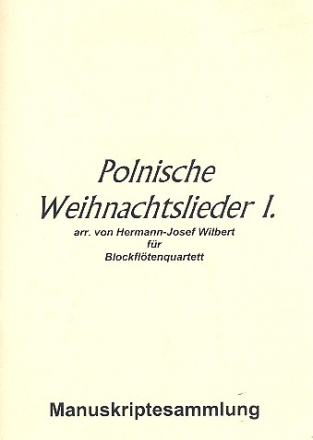 Polnische Weihnachtslieder Band 1 fr 4 Blockflten (SATB) Partitur und Stimmen