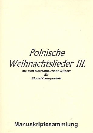 Polnische Weihnachtslieder Band 3 fr 4 Blockflten (SATB) Partitur und Stimmen