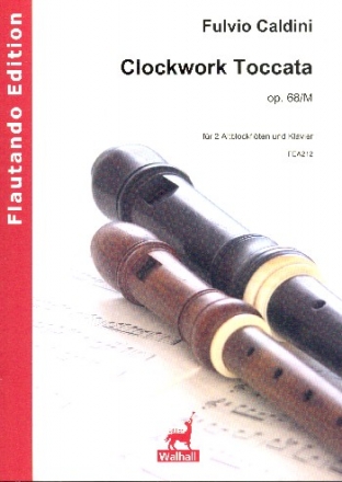 Clorckwork Toccata op.68m fr 2 Altblockflten und Klavier Partitur und Stimmen