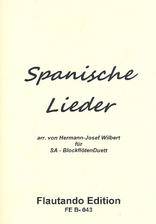 12 Spanische Lieder  fr 2 Blockflten (SA) 2 Spielpartituren