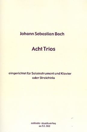 8 Trios fr Soloinstrument und Klavier oder Violine, Viola und Violoncello Partitur und Stimmen