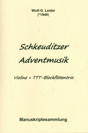 Schkeuditzer Adventmusik fr 3 Tenorblockflten und Violine Spielpartitur