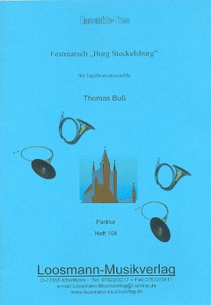 Festmarsch Burg Steckelsburg: fr Jagdhorn-Ensemble Partitur und Stimmen