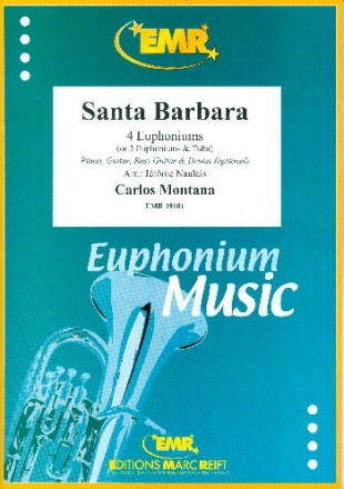 Santa Barbara for 4 euphoniums (piano, guitar, bass guitar and percussion ad lib) score and parts