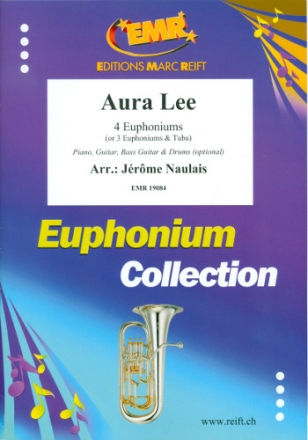 Aura Lee for 4 euphoniums (piano, guitar, bass guitar and percussion ad lib) score and parts