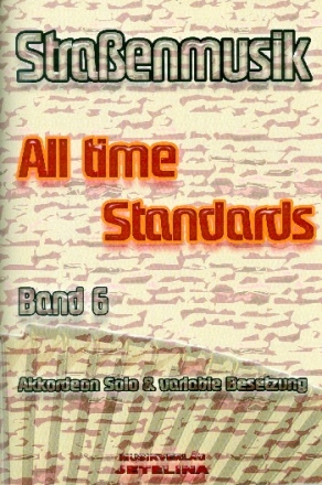 Straenmusik Band 6 - All Time Standards fr Akkordeon und Melodieinstrument (weitere Instrumente ad lib) Partitur und Stimmen