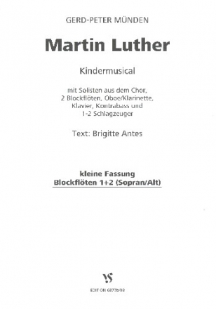 Martin Luther fr Soli, Kinderchor und Instrumente Blockflten 1/2 (SA) fr Fassung 2 (kleine Fassung)