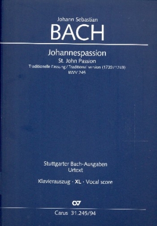 Johannespassion BWV245 (traditionelle Fassung 1739/1749) fr Soli, gem Chor und Orchester Klavierauszug XL imGrodruck