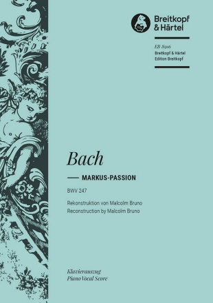 Markus-Passion BWV247 fr Soli, gem Chor und Orchester Klavierauszug