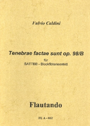 Tenebrae factae sunt op.98b fr 6 Blockflten (SATTBB) Partitur und Stimmen