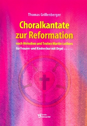 Choralkantate zur Reformation fr Frauenchor (Kinderchor) und Orgel Partitur