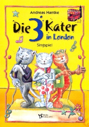 Die 3 Kater in London fr Soli, Kinderchor und Klavier (Instrumente ad lib) Partitur